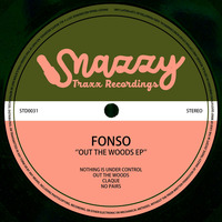 FONSO - OUT THE WOODS EP by Snazzy Trax(x)