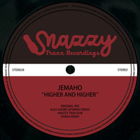 JEMAHO - HIGHER (AND HIGHER) w ALEX AGORE, SHAKA &amp; SNAZZY TRAX by Snazzy Trax(x)