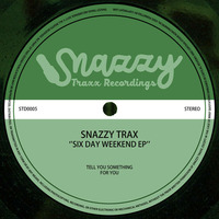 SNAZZY TRAX - THE SIX DAY WEEKEND EP (STD0005) by Snazzy Trax(x)