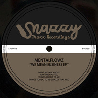 Mentalflowz - We Mean Business EP (STD0016) by Snazzy Trax(x)