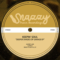 KEEPIN' SOUL - DEEPER SHADES OF GARAGE EP by Snazzy Trax(x)