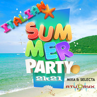 Atudryx Dj - Italian Summer Party 2k21 Compilation by Atudryx Dj