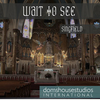 Wait To See - Singfield by Dominic Dover-McCarthy