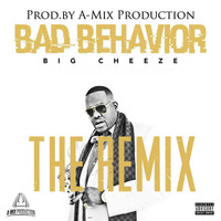 Big Cheeze Ft. Vidal Garcia - Bad Behavior (Prod.by A-Mix Production) (The Remix) by A-Mix Production