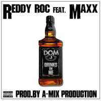 Reddy Roc Feat. Maxx - D.O.M. (Drinks on me)(Prod.by A-Mix Production) by A-Mix Production