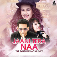 Jaani Tera Naa (Remix) - The Eynsomniacs by Eynsomniacs Studios