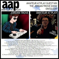 Amateur At Play - Guest Mix for The Jordan Trove Show - 09/03/2017 by Amateur At Play