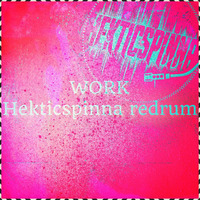 work hekticspinna redrum by Hekticspinna