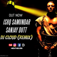 Ishq Samundar - Sanju Baba (Dj Cloud Remix) by Dj Cloud