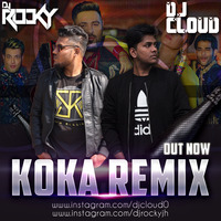 KOKA - BADSHAH |Dj Cloud &amp; Dj Rocky (REMIX) by Dj Cloud