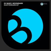 DJ Wady, MoonDark - Dusty/Place EP [Beadroom Muzik]