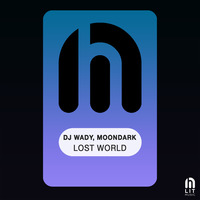 DJ Wady, MoonDark - Lost World EP [Lit Music]