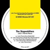 Lola's Theme (Dr Packer Rmx) The Shapeshifters DJ HERBIE 90issimo EDIT 2017 master AVS by Enrico DjHerbie Acerbi