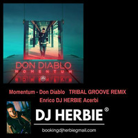 Momentum - Don Diablo -  TRIBAL GROOVE REMIX - enrico DJ HERBIE acerbi by Enrico DjHerbie Acerbi