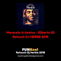 Maracatu A-tomico - Gilberto Gil - Retouch DJ HERBIE 2018 by Enrico DjHerbie Acerbi