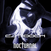 NOCTURNAL-The Dark &amp; Dangerous Side Of Dance MastahMyx by DJ Pooch by DJ Pooch