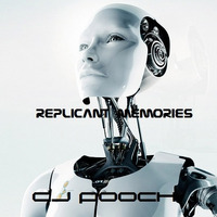 REPLICANT MEMORIES-An Eighties Retro Artifact MastahMyx by DJ Pooch by DJ Pooch