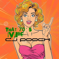 THAT 70's VIBE-Seventies Pop Culture MastahMyx by DJ Pooch by DJ Pooch