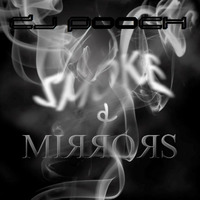 SMOKE &amp; MIRRORS-The Skillful Sleight Of Hand MastahMyx by DJ Pooch by DJ Pooch