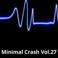 Minimal Crash Vol.27 by DJ Mindflow