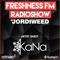 Freshness Fm Radioshow Guest. KaNa by JØЯÐĪШЄЄÐ