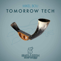 Mikel Bou - Tomorrow Tech cut by Evolution Senses Records