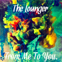 The Lounger - From Me To You by The LoungeCast