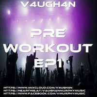 V4UGH4N - Pre Workout 1 by V4UGH4N/ Vaughan Murphy