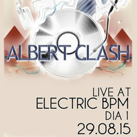 ALBERT CLASH Live at Electric BPM [Dia 1 29.08.15] by Albert Clash