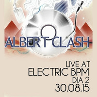 ALBERT CLASH Live at Electric BPM [Dia 2 30.08.15] by Albert Clash