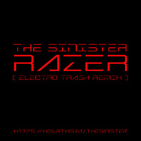 The Sinister - Razer ( Electro Trash Remix ) by THE SINISTER