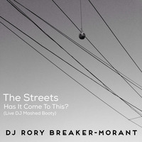 The Streets - Has It Come To This (DJ RBM Live Mashed Booty) by Rory Breaker-Morant
