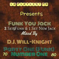 D.J. Will-Knight Funk You Jack (Party Funk Number One) by OTHER
