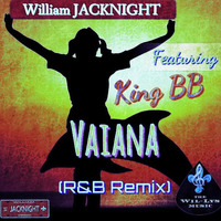 William JACKNIGHT - Vaiana (R&amp;B Remix) (Featuring King BB) (2019) by OTHER