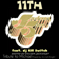 The Jackson Five - 11th (Tribute to Michael) Mixed By Dj Kill Switch, D.J. Will-Knight &amp; Hosted by William Jacknight (2020) by OTHER