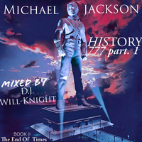 Michael Jackson - History Book II (The End of Times) Party 1 Mixed By D.J.Will-Knight (2020) by OTHER