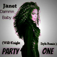 Janet Dammn Baby (Will-Knight Style Remix Party One) by OTHER