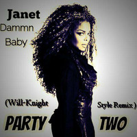 Janet Dammn Baby (Will-Knight Style Remix Party Two) by OTHER