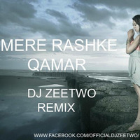 Mere Rashke Qamar - DJ Zeetwo Remix by Deejay Zeetwo