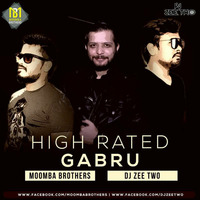 High Rated Gabru - MOOMBA BROTHERS &amp; DJ ZEETWO REMIX by Deejay Zeetwo