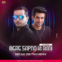 01.Mere Sapno Ki Rani ft.Sanam ( Deejay Zeetwo Remix ) by Deejay Zeetwo