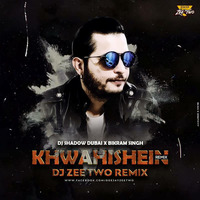 Khwahishein - Dj Zeetwo Mix by Deejay Zeetwo
