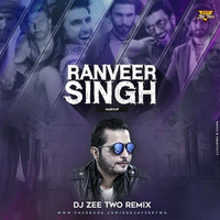 Ranveer Singh Mashup - Deejay Zeetwo Mix by Deejay Zeetwo