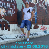 DJ - Mixtape - 22.08.2016 by Chris Bard