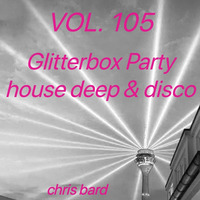 VOL.105 - Glitterbox Party DUE 06.2020 by Chris Bard