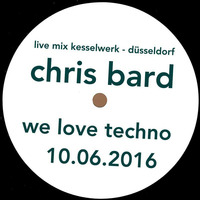 chris bard - we love techno - 10.06.2016 by Chris Bard