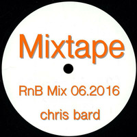 Mixtape - RnB Mix 06.2016 by Chris Bard