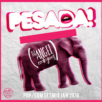 PESADA! - SetMix jan'2K16 by DJ Angel Rodrigues