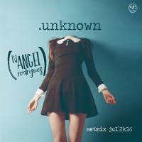 unknown - SetMix jul'2K16 by DJ Angel Rodrigues