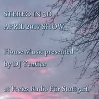 06-04-2017 Dj YenCee | StereoIn3D April 2017 Radioshow by StereoIn3D Radioshow